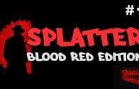 SPLATTER – Blood Red Edition #1 ☢ Let’s Splat | HD